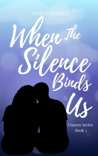 When the Silence Binds Us (Unseen)