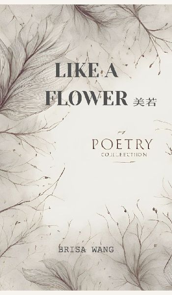 LIKE A FLOWER