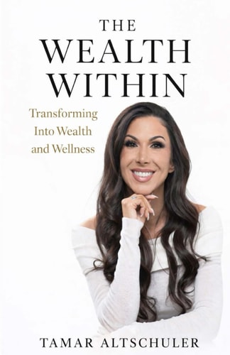 The Wealth Within: Transforming Worry Into Wealth And Wellness