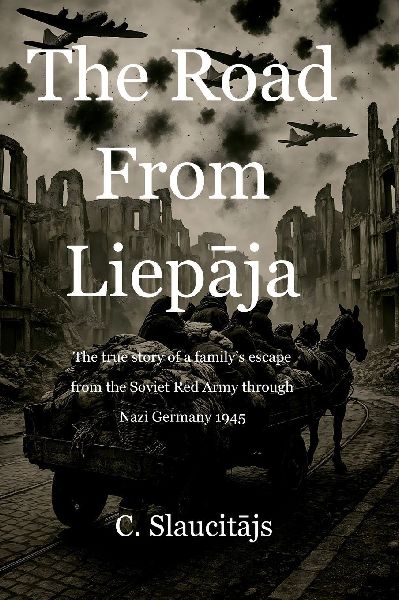 The Road From Liep&#257;ja