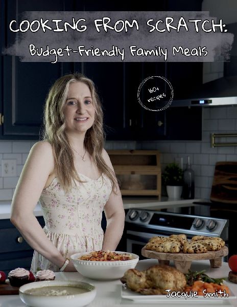 COOKING FROM SCRATCH: Budget-Friendly Family Meals