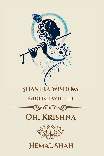 Shastra Wisdom - Oh, Krishna