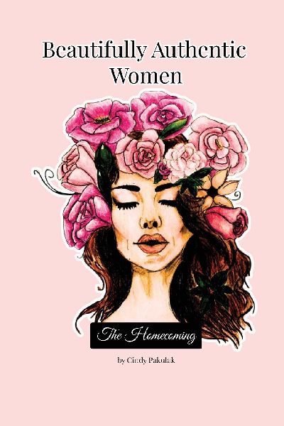 Beautifully Authentic Women: The Homecoming