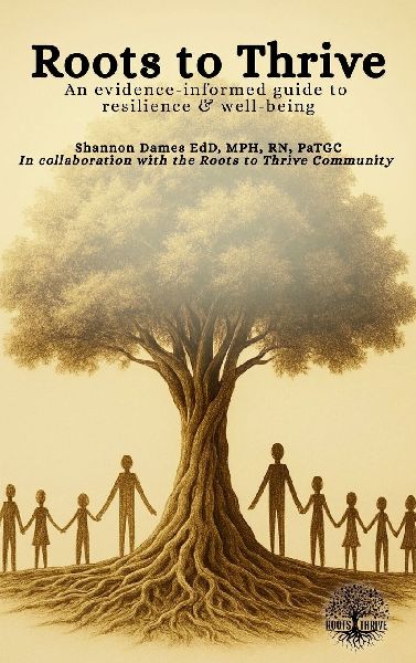 Roots to Thrive: An Evidence-Informed Guide to Resilience and Well-Being