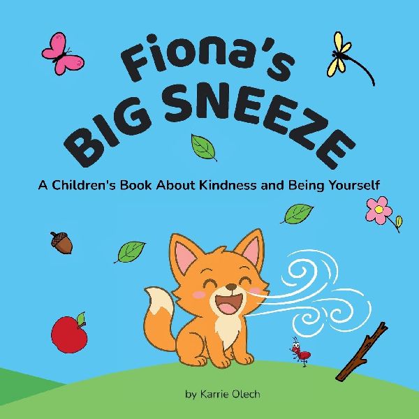 Fionas Big Sneeze: A Childrens Book About Kindness and Being Yourself