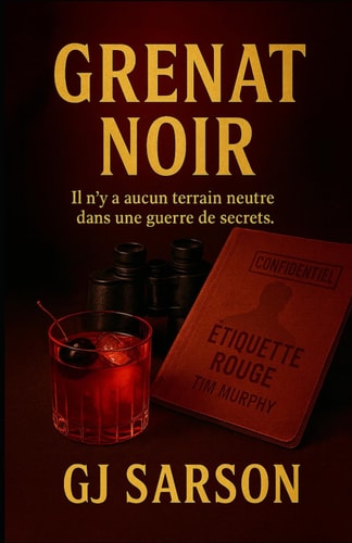 GRENAT NOIR: Il n’y a pas de terrain neutre dans une guerre pour la vérité et les secrets.