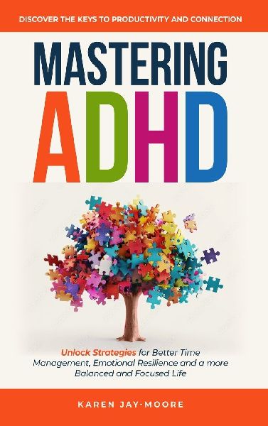 Mastering ADHD: Discover the Key to Productivity and Connection
