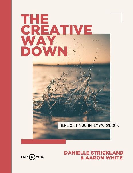 The Creative Way Down: Generosity Journey: Generosity Journey (Workbook): Generosity Journey (Workbook): Generosity Journey (Workbook): Generosity Journey: Generosity Journey (Workbook): Generosity Journey