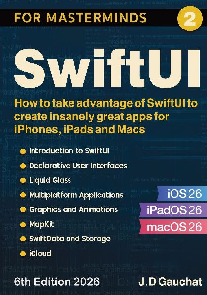 SwiftUI for Masterminds: How to take advantage of SwiftUI to create insanely great apps for iPhones, iPads and Macs