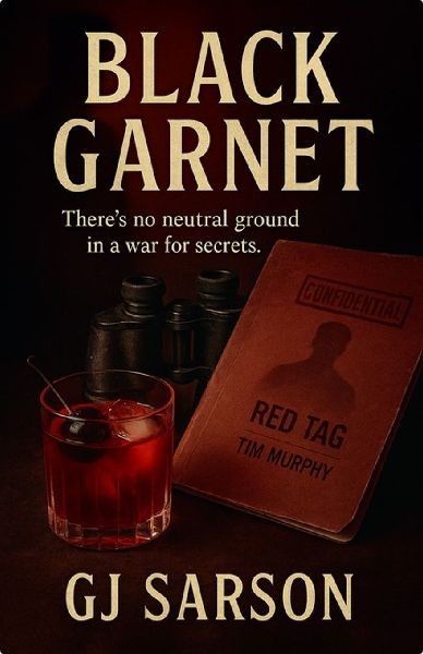 Black Garnet: Theres No Neutral Ground in a War for Truth and Secrets.