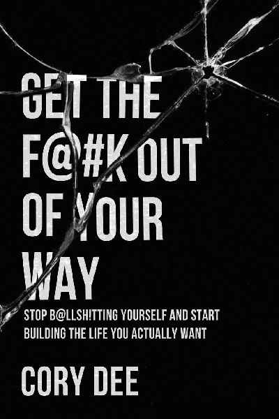 GET THE F@#K OUT OF YOUR WAY