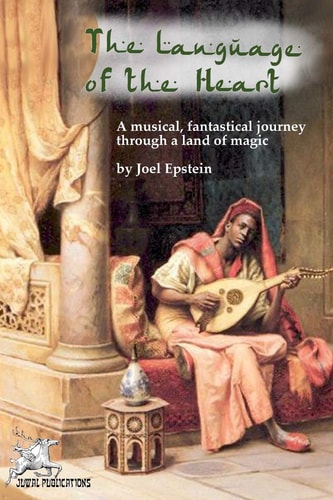 The Language of the Heart A Musical, Fantastical Journey Through a Land of Magic