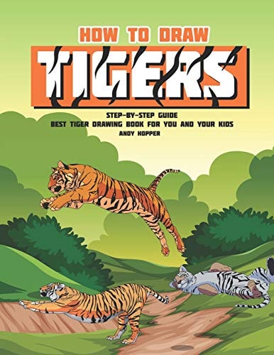 How to Draw Tigers Step-By-Step Guide Best Tiger Drawing Book for You and Your Kids