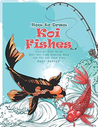 How to Draw Koi Fishes Step-By-Step Guide Best Koi Fish Drawing Book for You and Your Kids