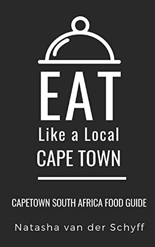 Eat Like a Local- Cape Town Cape Town South Africa Food Guide