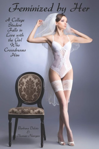 Feminized by Her A College Student Falls in Love with the Girl Who Crossdresses Him