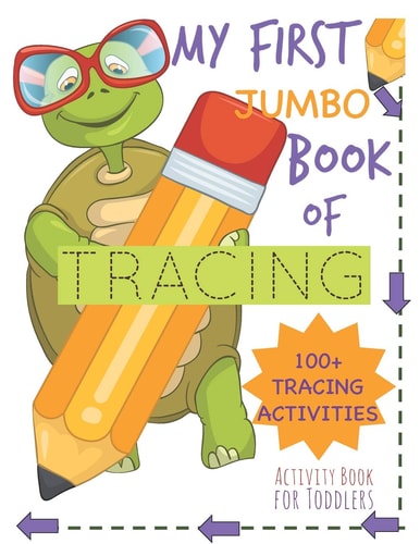 My First Book of Tracing Jumbo 100+Tracing Activities Activity Book for Toddlers Beginning Tracing Book for Handwriting Skills Pencil Control and Fine Motor Skills