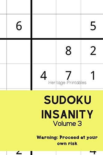 Sudoku Insanity Volume 3 Warning: Proceed at Your Own Risk