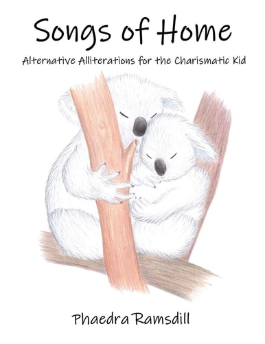 Songs of Home Alternative Alliterations for the Charismatic Kid