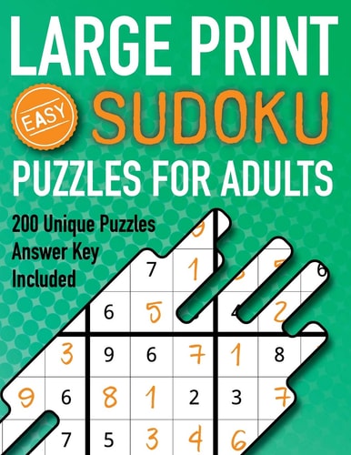 Large Print Sudoku Puzzles For Adults Easy 200 Unique Puzzles Answer Key Included Beginners 9x9 Larger Oversized Grids with Wide Margins for Adults that Enjoy Activity Books - Difficulty Easy