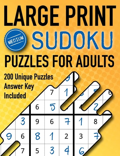 Large Print Sudoku Puzzles For Adults Medium 200 Unique Puzzles Answer Key Included Moderately Challenging 9x9 Oversized Grids with Wide Margins for Adults and Seniors that Enjoy Activity Books