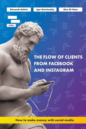 The Flow of Clients from Facebook and Instagram How to Make Money with Social Media