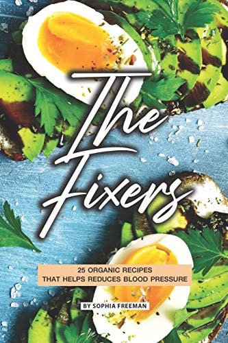 The Fixers 25 Organic Recipes That Helps Reduces Blood Pressure