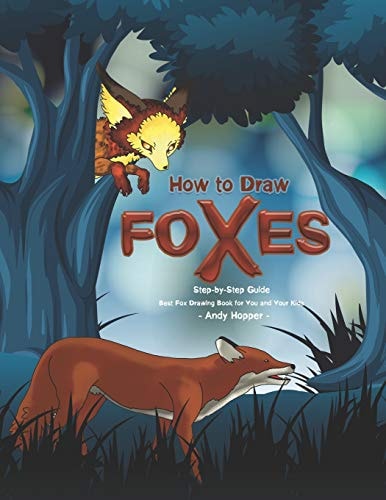 How to Draw Foxes Step-By-Step Guide Best Fox Drawing Book for You and Your Kids