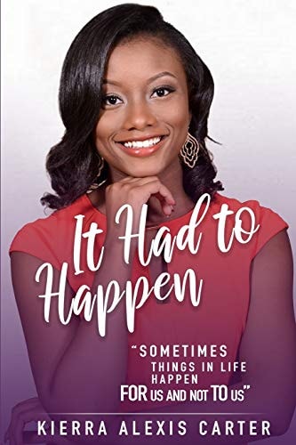 It Had To Happen "Sometimes Things in Life Happen FOR Us and Not TO Us"