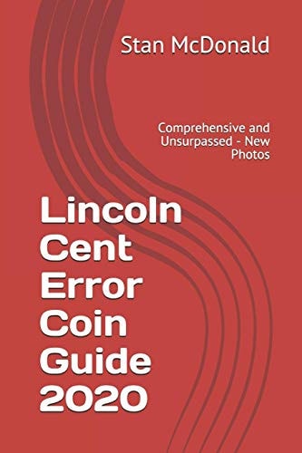 Lincoln Cent Error Coin Guide 2020 Comprehensive and Unsurpassed - New Photos