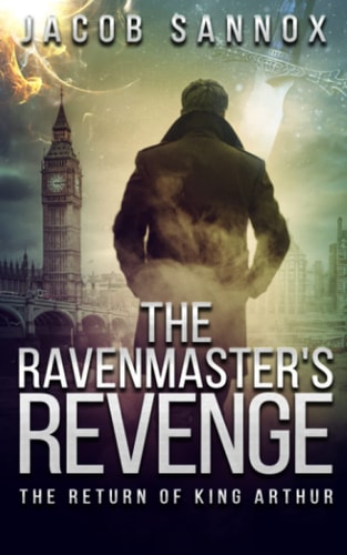 The Ravenmaster's Revenge The Return of King Arthur