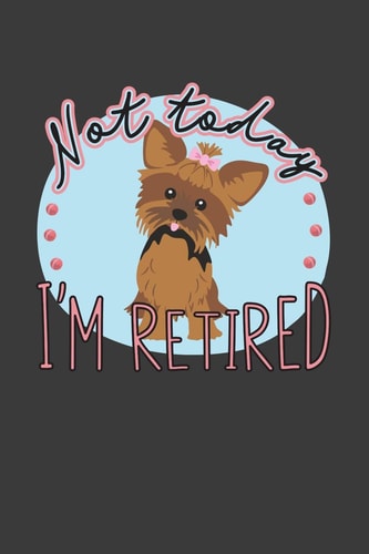 Not Today I'm Retired A Thoughtful Retirement Card Alternative