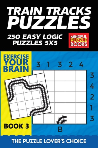 Train Tracks Puzzles 250 Easy Logic Puzzles 5x5