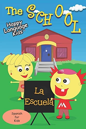 The School - La Escuela Happy Language Kids - Spanish for Kids the Fun and Easy Way!