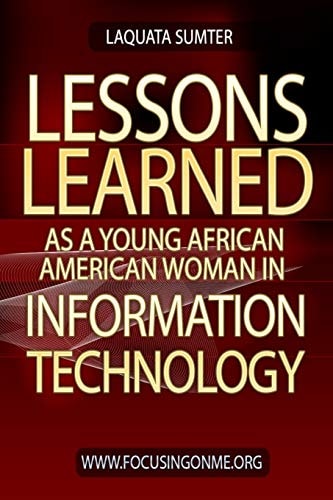 Lessons Learned As a Young African American in Information Technology