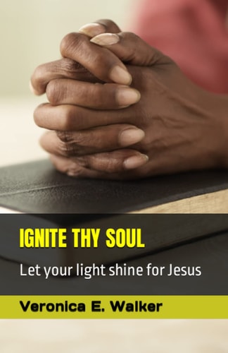 Ignite Thy Soul Let Your Light Shine for Jesus