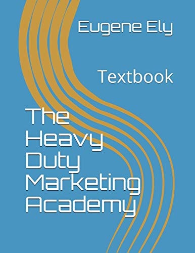 The Heavy Duty Marketing Academy Textbook