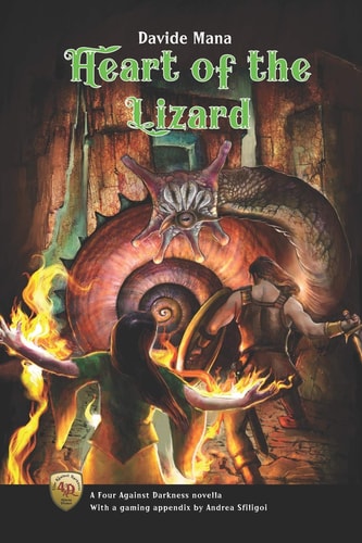 Heart of the Lizard A Four Against Darkness Novella with a Gaming Appendix by Andrea Sfiligoi