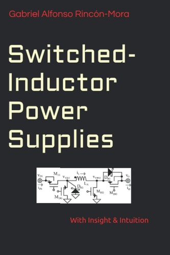 Switched-Inductor Power Supplies With Insight & Intuition...