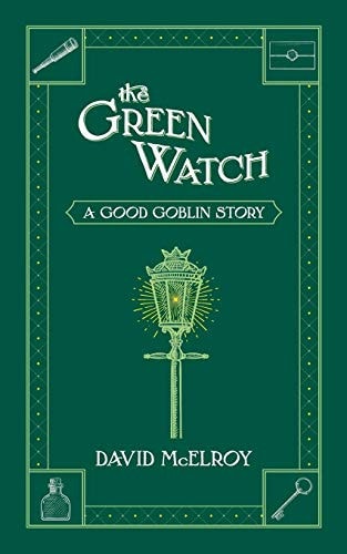 The Green Watch A Good Goblin Story