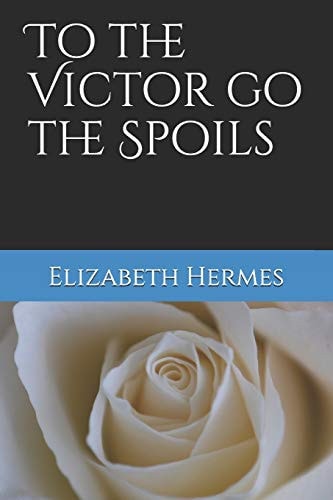 To the Victor Go the Spoils