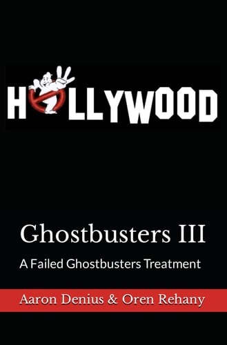Ghostbusters III A Failed Ghostbusters Treatment