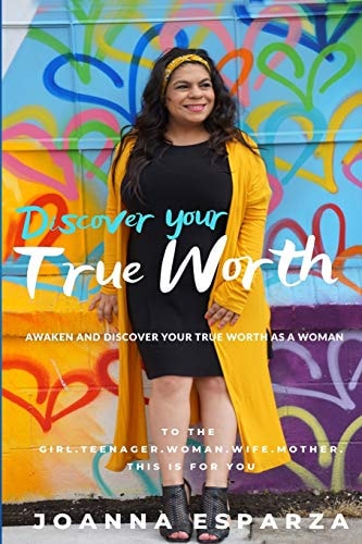 Discover Your True Worth Awaken and Discover Your True Worth As a Woman