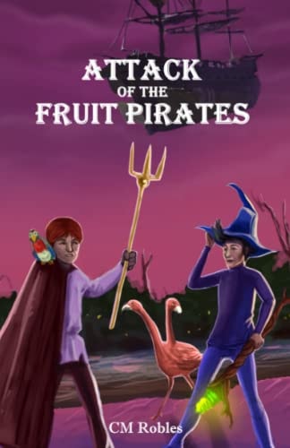 Attack of The Fruit Pirates A Joe Wizard's Traveling Castle Adventure
