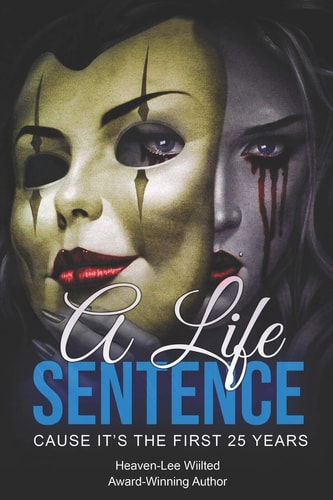A Life Sentence Cause It's the First 25 Years