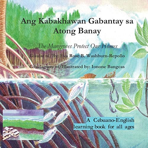 Ang Kabakhawan Gabantay Sa Atong Banay The Mangroves Protect Our Homes