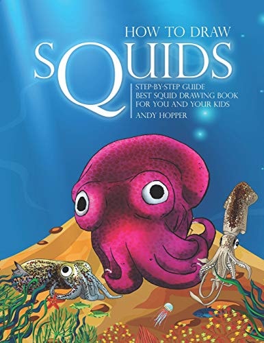 How to Draw Squids Step-By-Step Guide Best Squid Drawing Book for You and Your Kids
