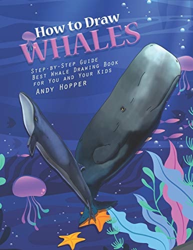 How to Draw Whales Step-By-Step Guide Best Whale Drawing Book for You and Your Kids