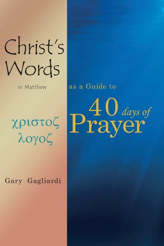 Christ's Words in Matthew As a Guide to 40 Days of Prayer