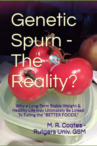 Genetic Spurn - the Reality? A Long-Term Stable Weight and Healthy Life May Ultimately Be Linked to Eating the Better Foods